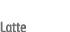 Latte