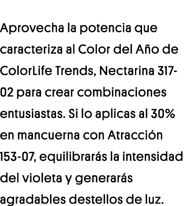 Aprovecha la potencia que caracteriza al Color del Año de ColorLife Trends, Nectarina 317-02 para crear combinaciones   