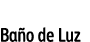 Baño de Luz