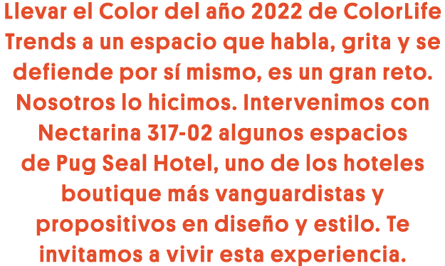 Llevar el Color del año 2022 de ColorLife Trends a un espacio que habla, grita y se defiende por sí mismo, es un gran   