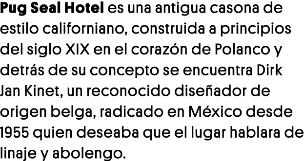 Pug Seal Hotel es una antigua casona de estilo californiano, construida a principios del siglo XIX en el corazón de P   