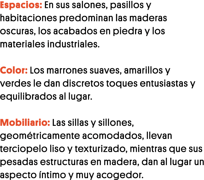 Espacios: En sus salones, pasillos y habitaciones predominan las maderas oscuras, los acabados en piedra y los materi   