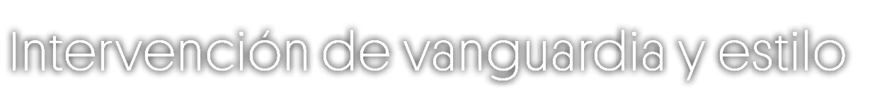 Intervención de vanguardia y estilo