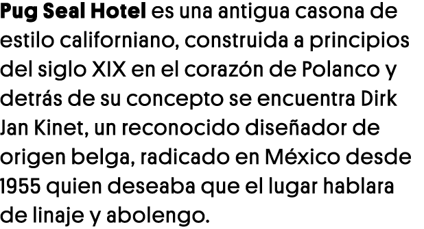 Pug Seal Hotel es una antigua casona de estilo californiano, construida a principios del siglo XIX en el corazón de P   