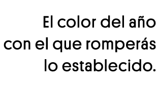 El color del año con el que romperás lo establecido 