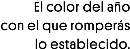 El color del año con el que romperás lo establecido 