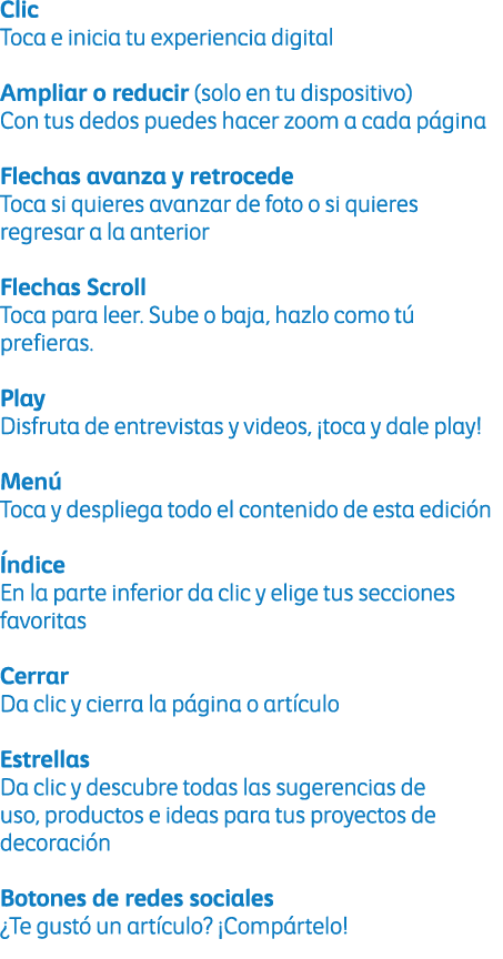 Clic Toca e inicia tu experiencia digital Ampliar o reducir (solo en tu dispositivo) Con tus dedos puedes hacer zoom    