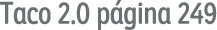 Taco 2 0 página 249
