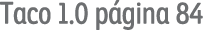 Taco 1 0 página 84