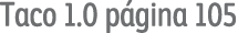 Taco 1 0 página 105