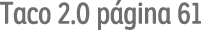 Taco 2 0 página 61