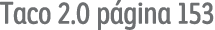 Taco 2 0 página 153