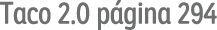 Taco 2 0 página 294