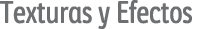Texturas y Efectos