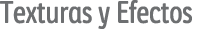 Texturas y Efectos
