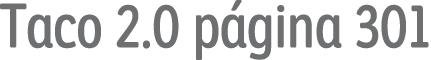 Taco 2 0 página 301