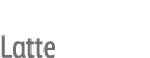 Latte