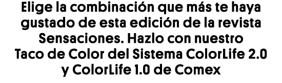 Elige la combinación que más te haya gustado de esta edición de la revista Sensaciones  Hazlo con nuestro Taco de Col   