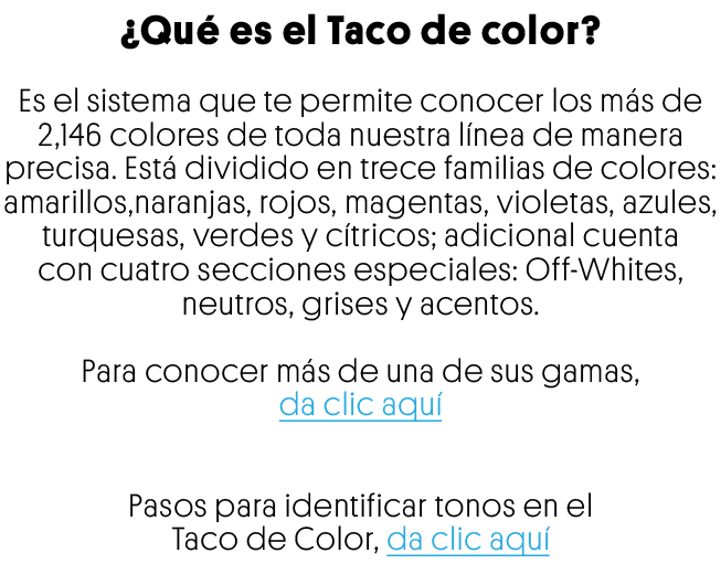  Qué es el Taco de color  Es el sistema que te permite conocer los más de 2,146 colores de toda nuestra línea de mane   