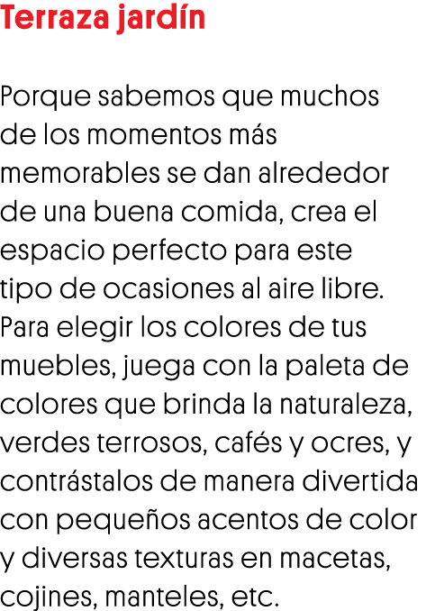 Terraza jardín Porque sabemos que muchos de los momentos más memorables se dan alrededor de una buena comida, crea el   