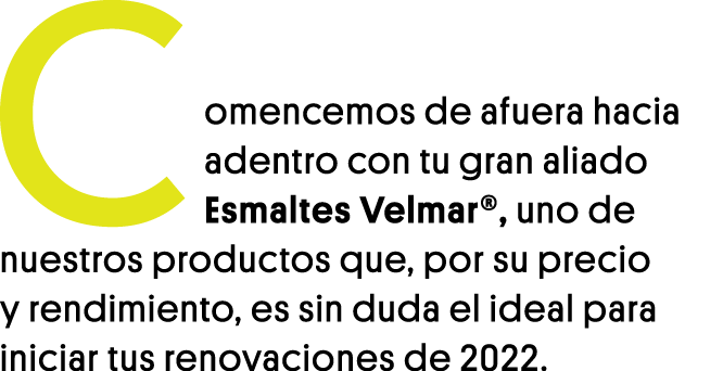 Comencemos de afuera hacia adentro con tu gran aliado Esmaltes Velmar, uno de nuestros productos que, por su precio y   