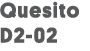 Quesito D2-02