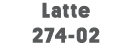 Latte 274-02
