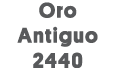 Oro Antiguo 2440