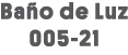 Baño de Luz 005-21